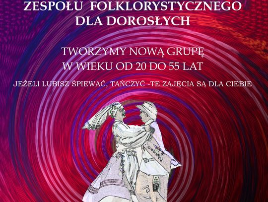 Od 20-55 lat! Brzeskie Centrum Kultury i Historii "Wahadło" otwiera nową sekcję folklorystyczną