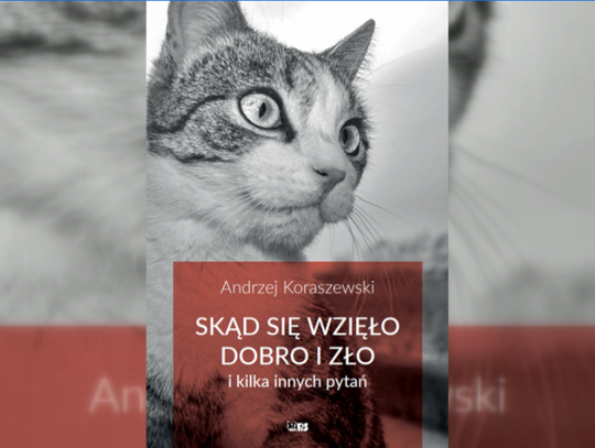 Były dziennikarz BBC z Dobrzynia nad Wisłą wydał książkę "Skąd się wzięło dobro i zło". Zwraca się w niej do młodych ludzi