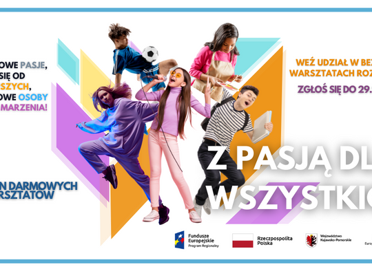 Chcesz rozwijać swoje pasje? Wkrótce rusza bezpłatny projekt "Z pasją dla wszystkich"