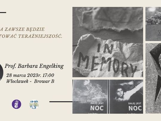 Czy wyciągnęliśmy wnioski z tragedii Holokaustu? Czy Sąd może ingerować w badania naukowe? - 28 marca spotkanie z prof. Barbarą Engelking
