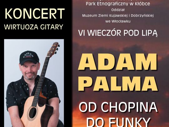 Koncert polskiego wirtuoza gitary Adama Palmy w Kłóbce 10 sierpnia