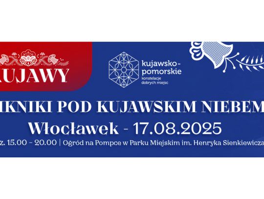 „Kujawy – wszystko przed Tobą!” – piknik rodzinny pełen tradycji i folkloru