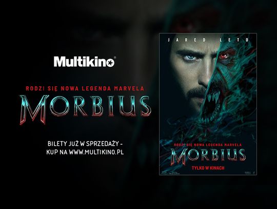 Multikino rozpoczęło przedsprzedaż biletów na film „Morbius”!