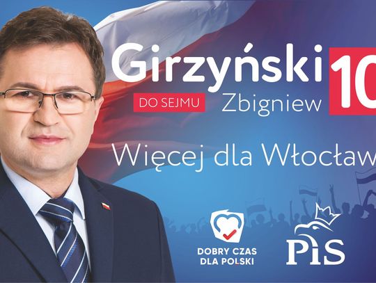 Pytamy kandydata na posła Zbigniewa Girzyńskiego co kryje się pod hasłem: "Więcej dla Włocławka"