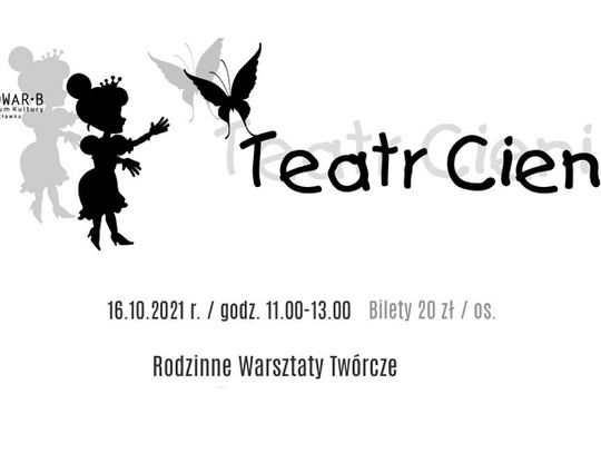 To będzie Teatr Cieni. Rodzinne warsztaty twórcze w Browarze B.