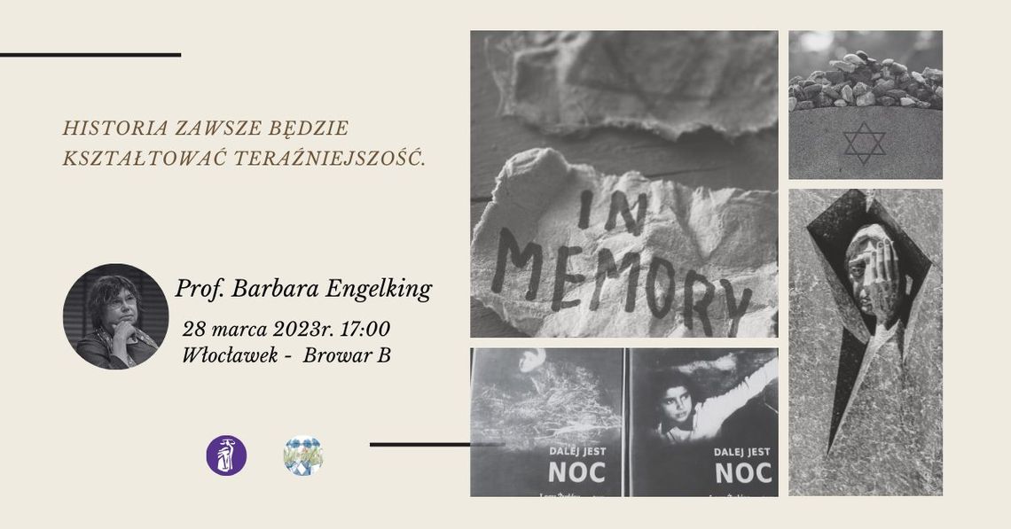 Czy wyciągnęliśmy wnioski z tragedii Holokaustu? Czy Sąd może ingerować w badania naukowe? - 28 marca spotkanie z prof. Barbarą Engelking