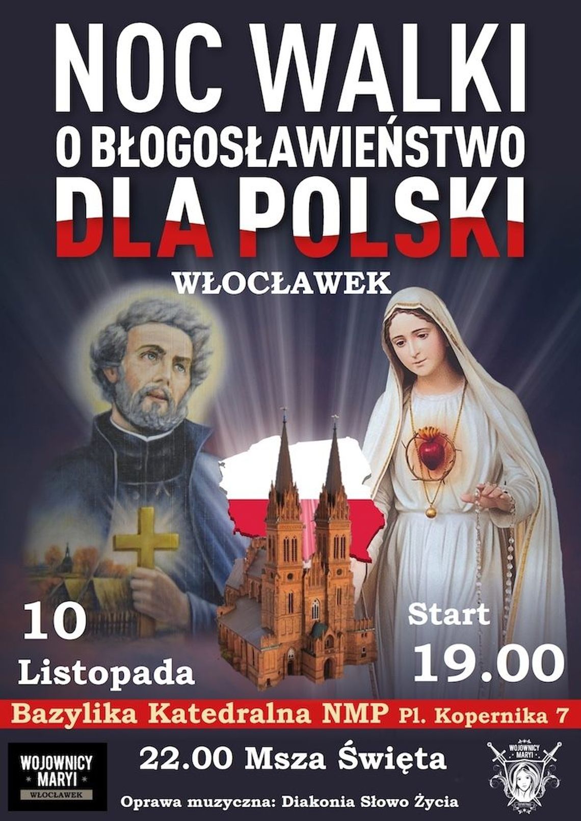 Dziś Wojownicy Maryi w kilku miastach organizują "Noc walki o błogosławieństwo dla Polski". We Włocławku od g.19.00