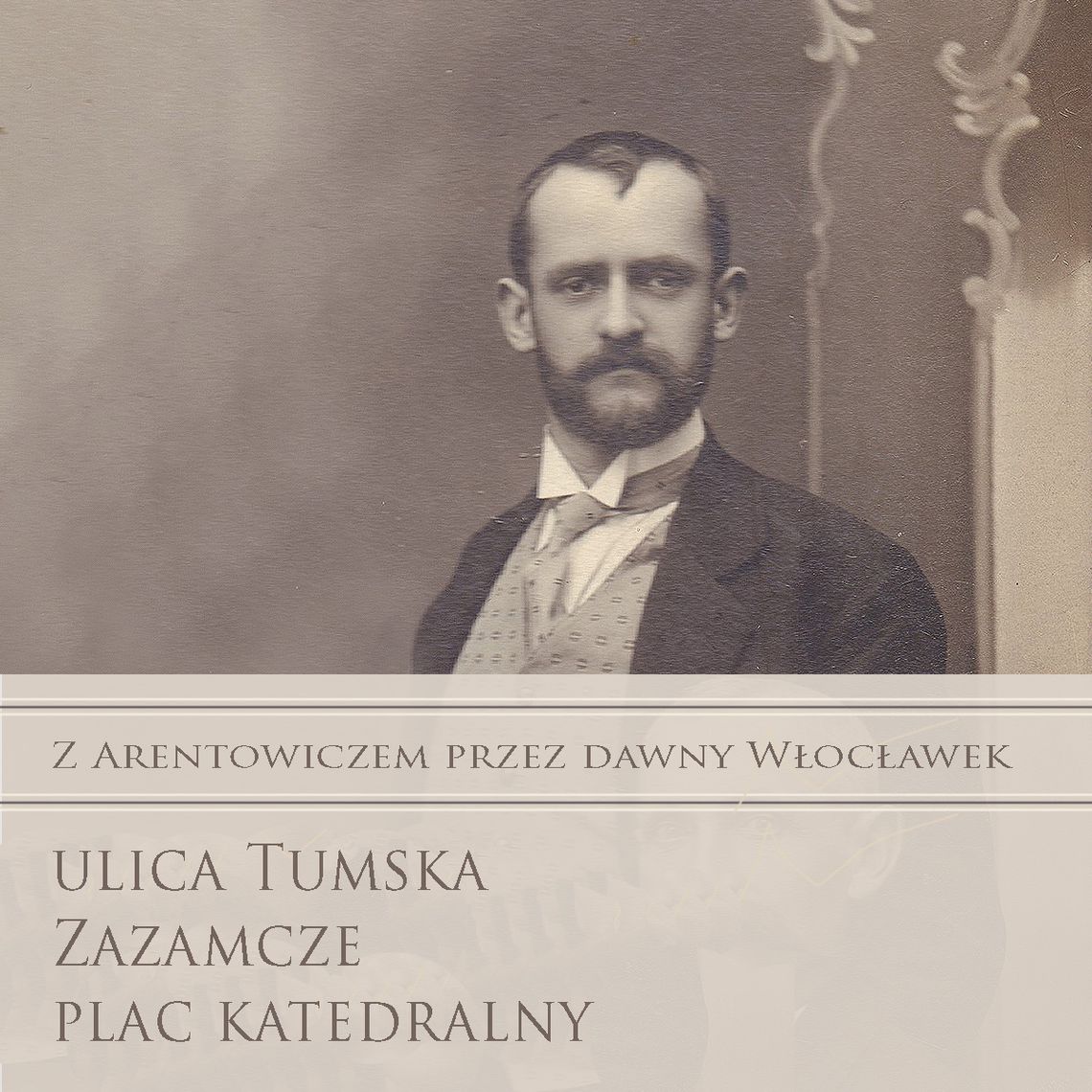 Historia ul. Tumskiej, Zazamcza i placu katedralnego już 25 lutego w Muzeum Historii Włocławka