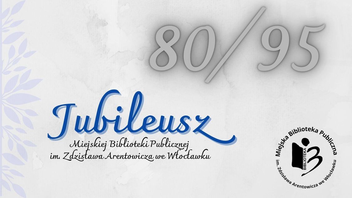 Już jutro jubileusz Miejskiej Biblioteki Publicznej we Włocławku