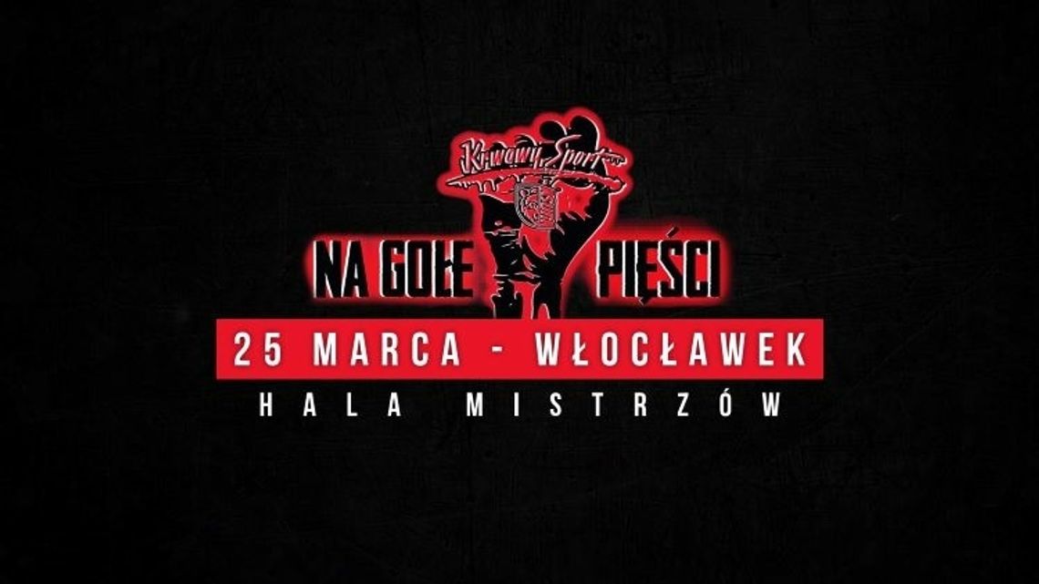 Krwawy Sport zagości we Włocławku. Gala odbędzie się 25 marca w Hali Mistrzów