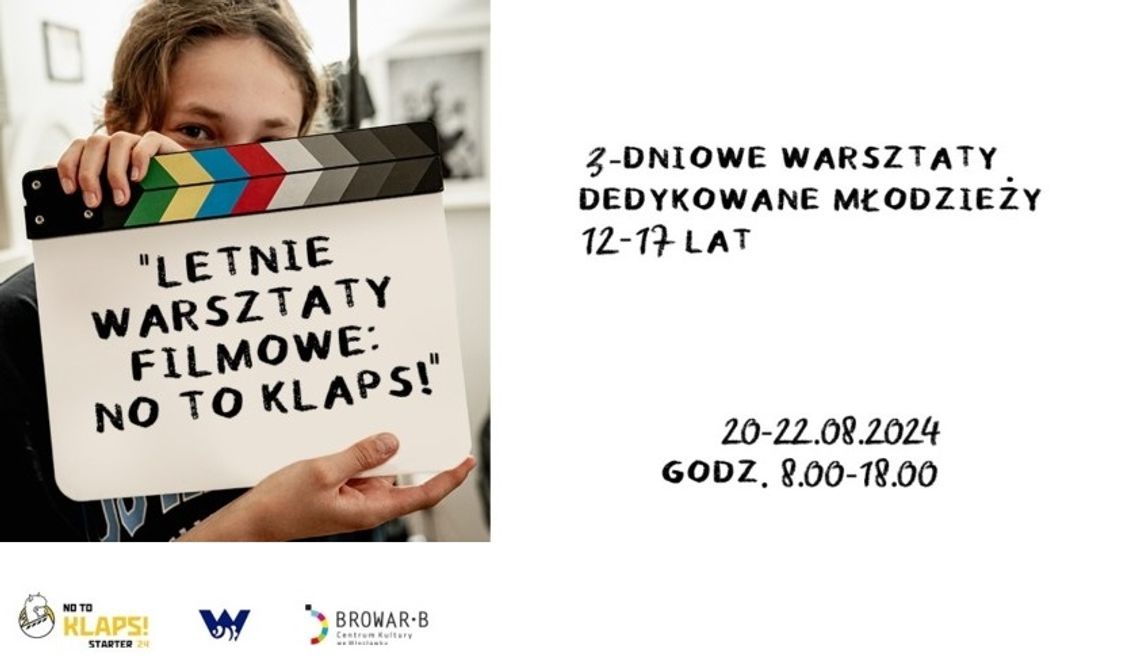 Letnie warsztaty filmowe – "no to klaps" w Centrum Kultury Browar B.