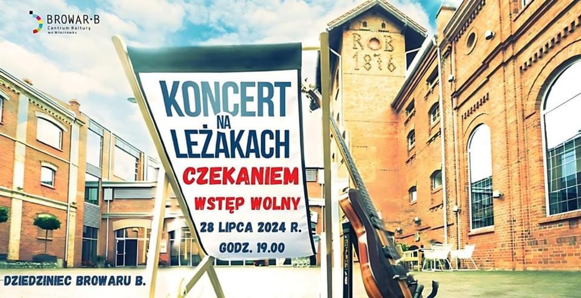 W niedzielę w CKBB koncert na leżakach. Wystąpi zespół Czekaniem W niedzielę w CKBB koncert na leżakach. Wystąpi zespół Czekaniem