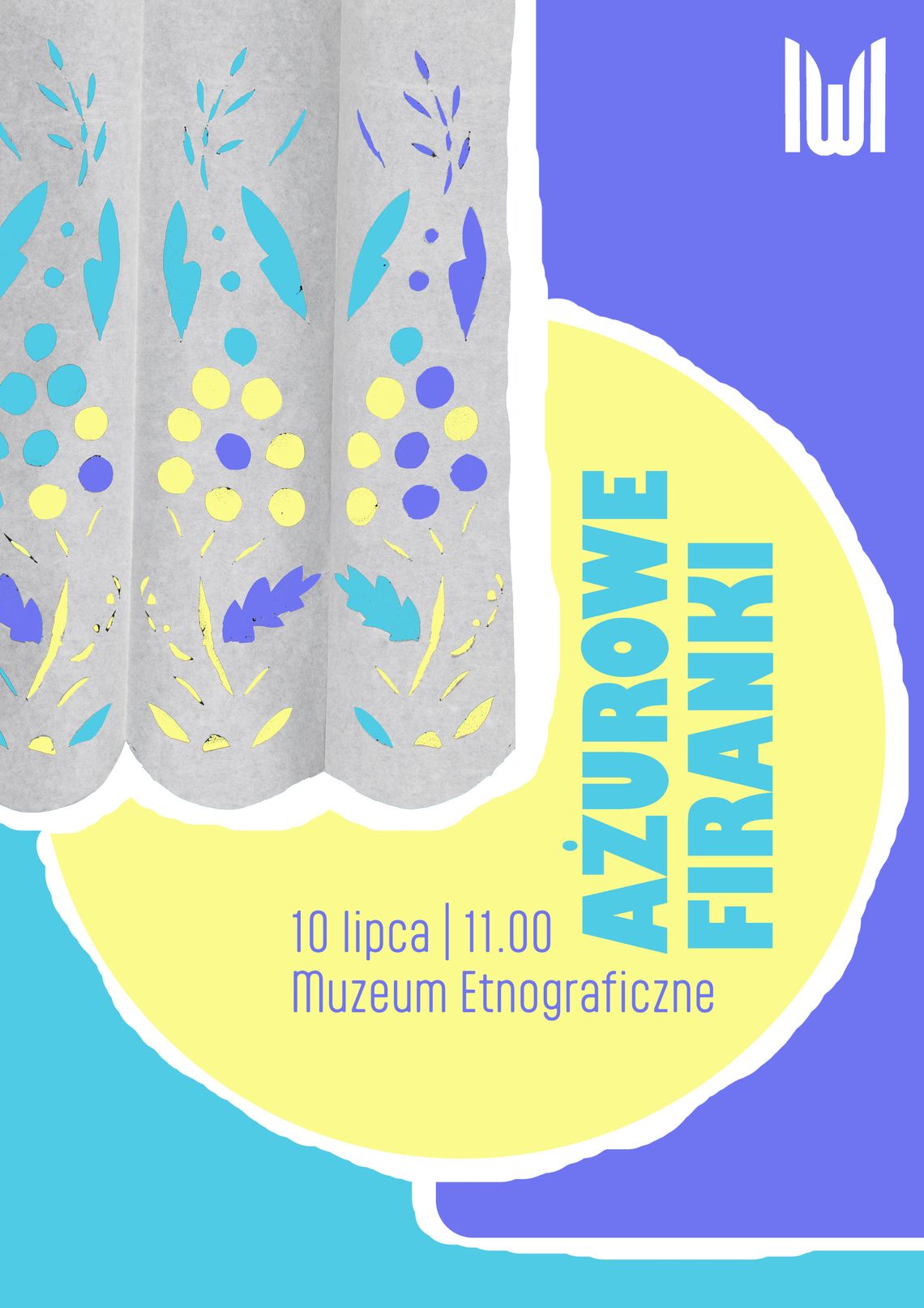 Wakacyjne warsztaty rodzinne „Ażurowe firanki” w Muzeum Etnograficznym